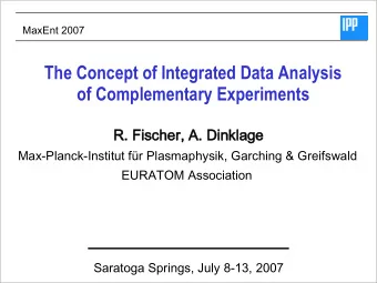 The Concept of Integrated Data Analysis  of Complementary Experiments  R. Fischer,  , A. Din