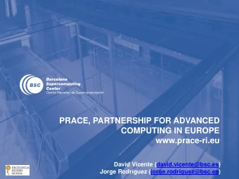 PRACE, PARTNERSHIP FOR ADVANCED  COMPUTING IN EUROPE  www.prace-ri.eu  David Vicente
