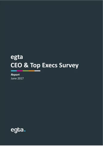 egta CEO &amp; Top Execs Survey: report of selected findings  June 2017  In April 2017, egta