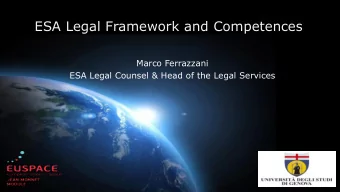 Marco Ferrazzani  ESA Legal Counsel &amp; Head of the Legal Services  ESA UNCLASSIFIED - For