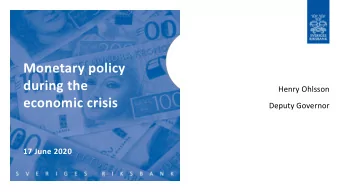 during the  Henry Ohlsson  economic crisis  Deputy Governor  17 June 2020  Three challenges  The
