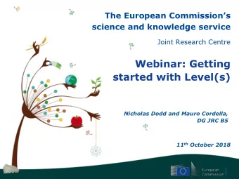 Webinar: Getting  started with Level(s)  Nicholas Dodd and Mauro Cordella,  DG JRC B5 11 th October
