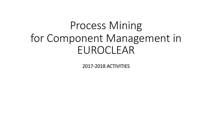 process mining for component management in euroclear