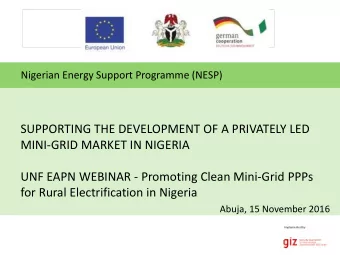 SUPPORTING THE DEVELOPMENT OF A PRIVATELY LED  MINI-GRID MARKET IN NIGERIA  UNF EAPN WEBINAR -