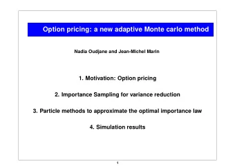 Option pricing: a new adaptive Monte carlo method  Nadia Oudjane and Jean-Michel Marin  1.