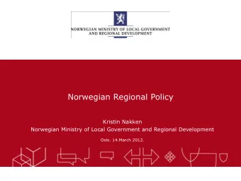 Kristin Nakken  Norwegian Ministry of Local Government and Regional Development  Oslo. 14.March