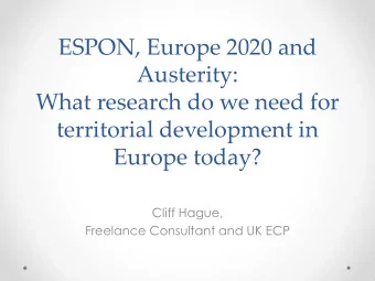 What research do we need for  territorial development in  Europe today?  Cliff Hague,  Freelance