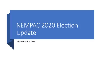 NEMPAC 2020 Election  Update  November 5, 2020  Pr  President - El  Elect  ctoral Vote (EV  EV)