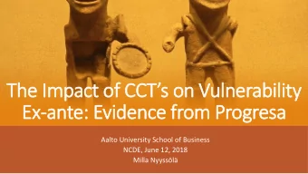 The Impact of CCTs on Vulnerability  The Impact of CCTs on Vulnerability  Ex  Ex-ante: