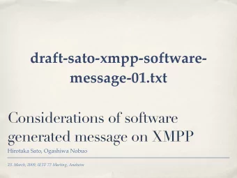 draft-sato-xmpp-software-  message-01.txt  Considerations of software  generated message on XMPP
