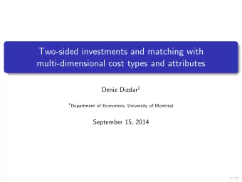 Two-sided investments and matching with  multi-dimensional cost types and attributes Deniz Dizdar 1