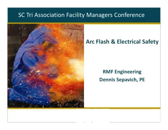 SC Tri Association Facility Managers Conference  Arc Flash &amp; Electrical Safety  RMF Engineering