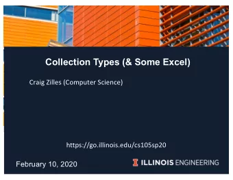 Collection Types (&amp; Some Excel)  Craig Zilles (Computer Science)