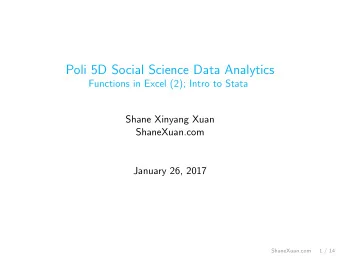 Poli 5D Social Science Data Analytics  Functions in Excel (2); Intro to Stata  Shane Xinyang Xuan