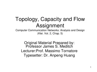 Topology, Capacity and Flow  Assignment  Computer Communication Networks: Analysis and Design
