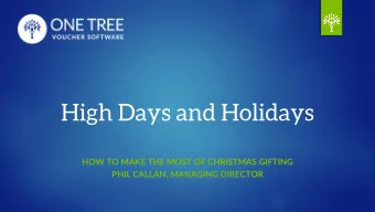 High Days and Holidays  HOW TO MAKE THE MOST OF CHRISTMAS GIFTING  PHIL CALLAN, MANAGING DIRECTOR