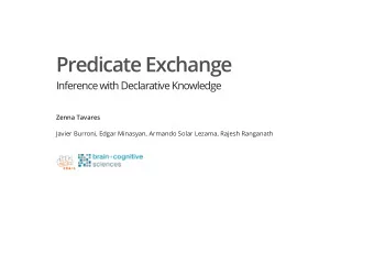 Predicate Exchange  Inference with Declarative Knowledge Zenna Tavares  Javier Burroni, Edgar