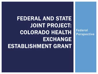 FED  EDERAL  RAL A  AND STATE  TE  JOINT P  T PROJECT:  Federal  COLORAD  ADO H  HEALTH  TH