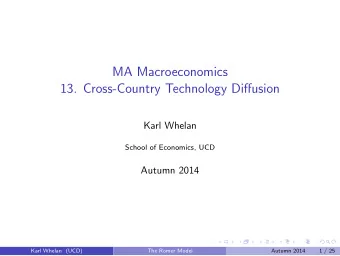 MA Macroeconomics  13. Cross-Country Technology Diffusion  Karl Whelan  School of Economics, UCD