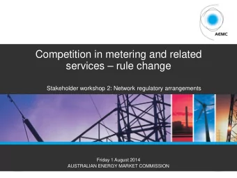 Competition in metering and related  services  rule change  Stakeholder workshop 2: Network
