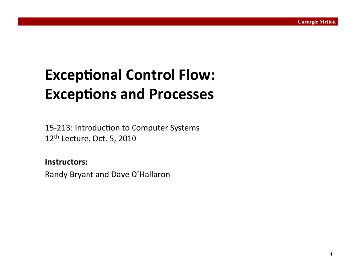 excep onal control flow excep ons and processes 15 213