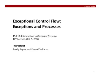 Excep&amp;onal  Control  Flow:      Excep&amp;ons  and  Processes