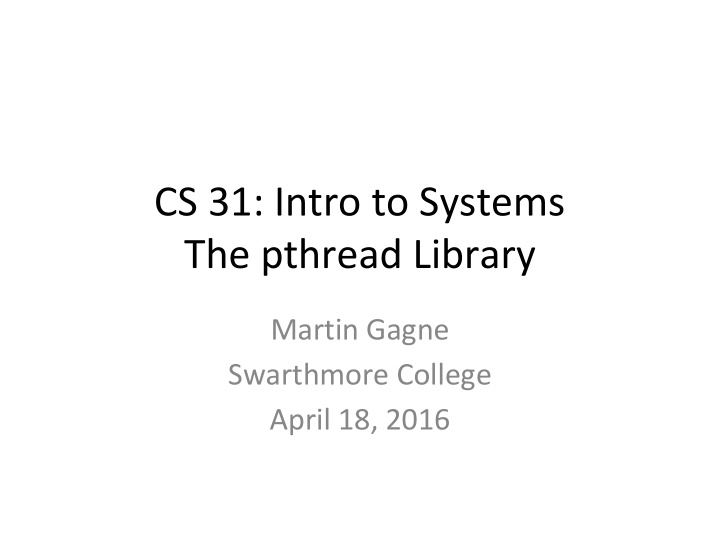 cs 31 intro to systems the pthread library