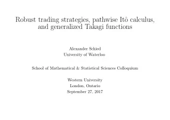 Robust trading strategies, pathwise It  o calculus,  and generalized Takagi functions  Alexander
