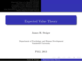 Expected Value Theory  James H. Steiger  Department of Psychology and Human Development  Vanderbilt