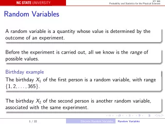 Random Variables  A random variable is a quantity whose value is determined by the  outcome of an