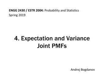 4. Expectation and Variance  Joint PMFs  Andrej Bogdanov  Expected value  The expected value