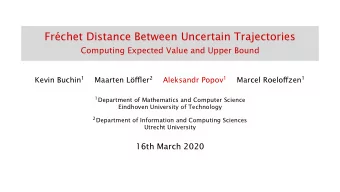Frchet Distance Between Uncertain Trajectories  Computing Expected Value and Upper Bound Kevin
