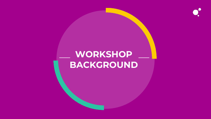 workshop background w o r k s h o p b a c k g r o u n d