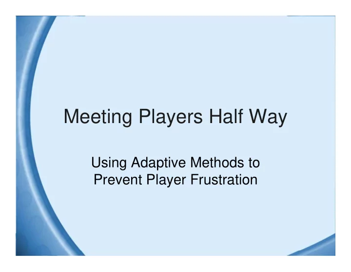 meeting players half way