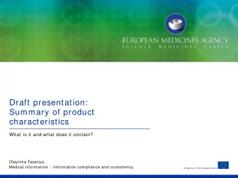 Draft presentation:  Summary of product  characteristics  What is it and what does it contain?