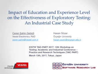 on the Effectiveness of Exploratory Testing:  An Industrial Case Study Ceren ahin Gebizli Hasan