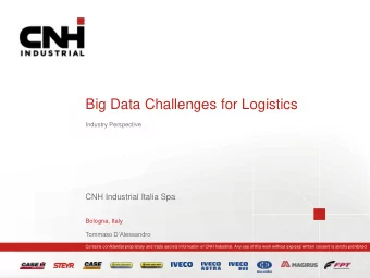 Big Data Challenges for Logistics  Industry Perspective  CNH Industrial Italia Spa  Bologna, Italy