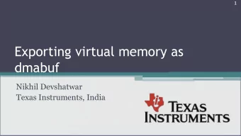 dmabuf  Nikhil Devshatwar  Texas Instruments, India  2  About author  Embedded Linux developer