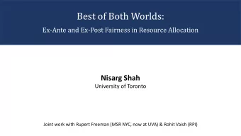 Best of Both Worlds:  Ex-Ante and Ex-Post Fairness in Resource Allocation  Nisarg Shah  University