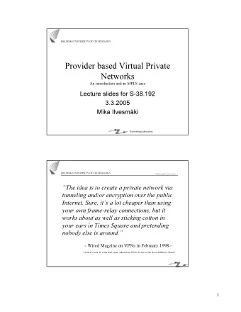 Provider based Virtual Private  Networks  An introduction and an MPLS case  Lecture slides for