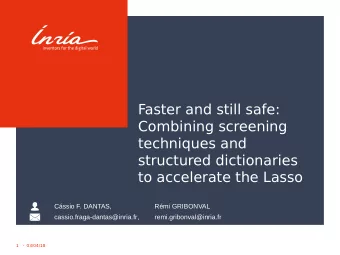 Faster and still safe:  Combining screening  techniques and  structured dictionaries  to accelerate