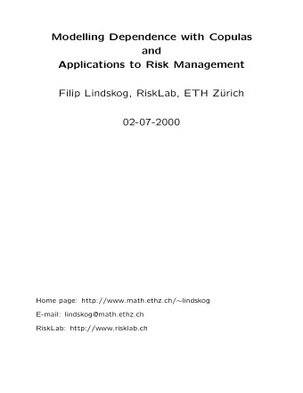Modelling Dependence with Copulas  and  Applications to Risk Management  Filip Lindskog, RiskLab,