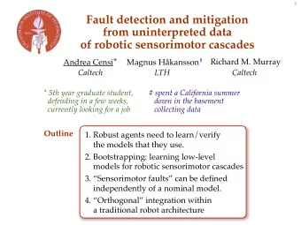 Fault detection and mitigation  from uninterpreted data  of robotic sensorimotor cascades Andrea