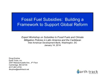 Fossil Fuel Subsidies:  Building a  Framework to Support Global Reform  Expert Workshop on