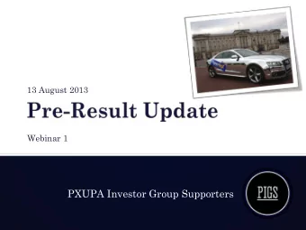 PXUPA Investor Group Supporters  PIGS is a committed group of volunteers formed in early 2012