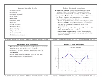 Univariate Smoothing Overview  Problem Definition &amp; Interpolation  Problem definition