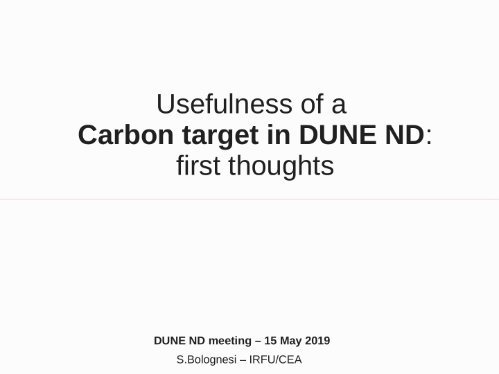 usefulness of a carbon target in dune nd first thoughts