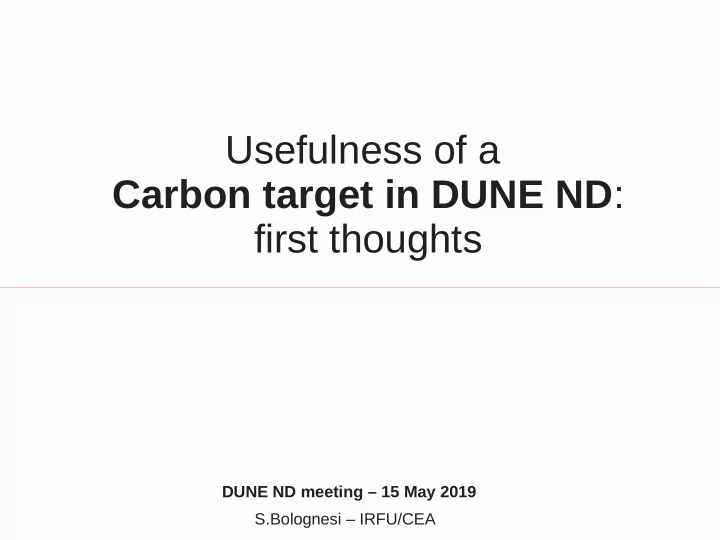 usefulness of a carbon target in dune nd first thoughts