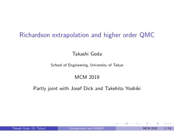 Richardson extrapolation and higher order QMC  Takashi Goda  School of Engineering, University of