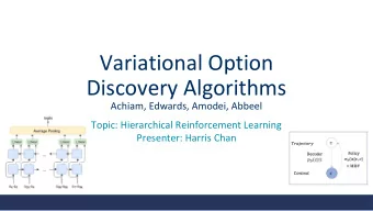 Variational Option  Discovery Algorithms  Achiam, Edwards, Amodei, Abbeel  Topic: Hierarchical